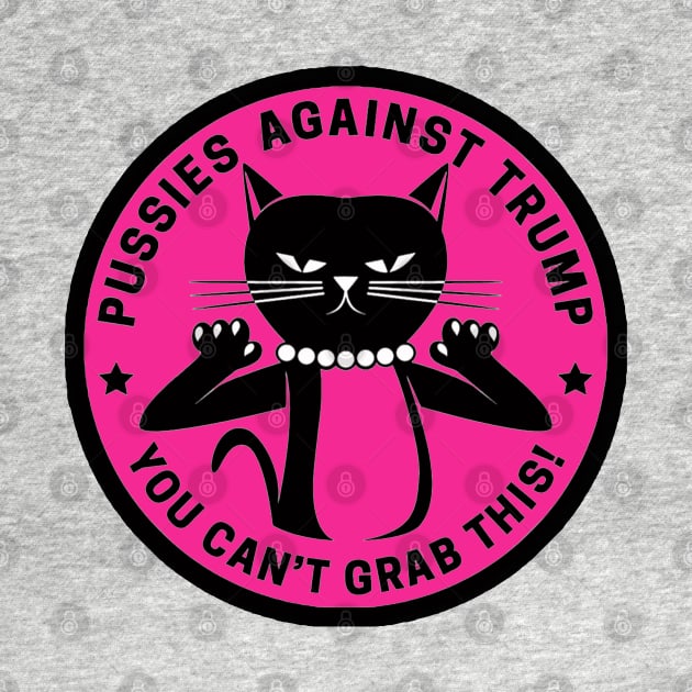 Pussies Against Trump - Hot Pink by Tainted